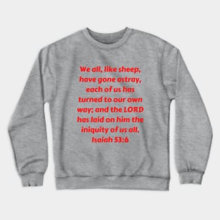 Bible Verse Isaiah 53:6 Crewneck Sweatshirt